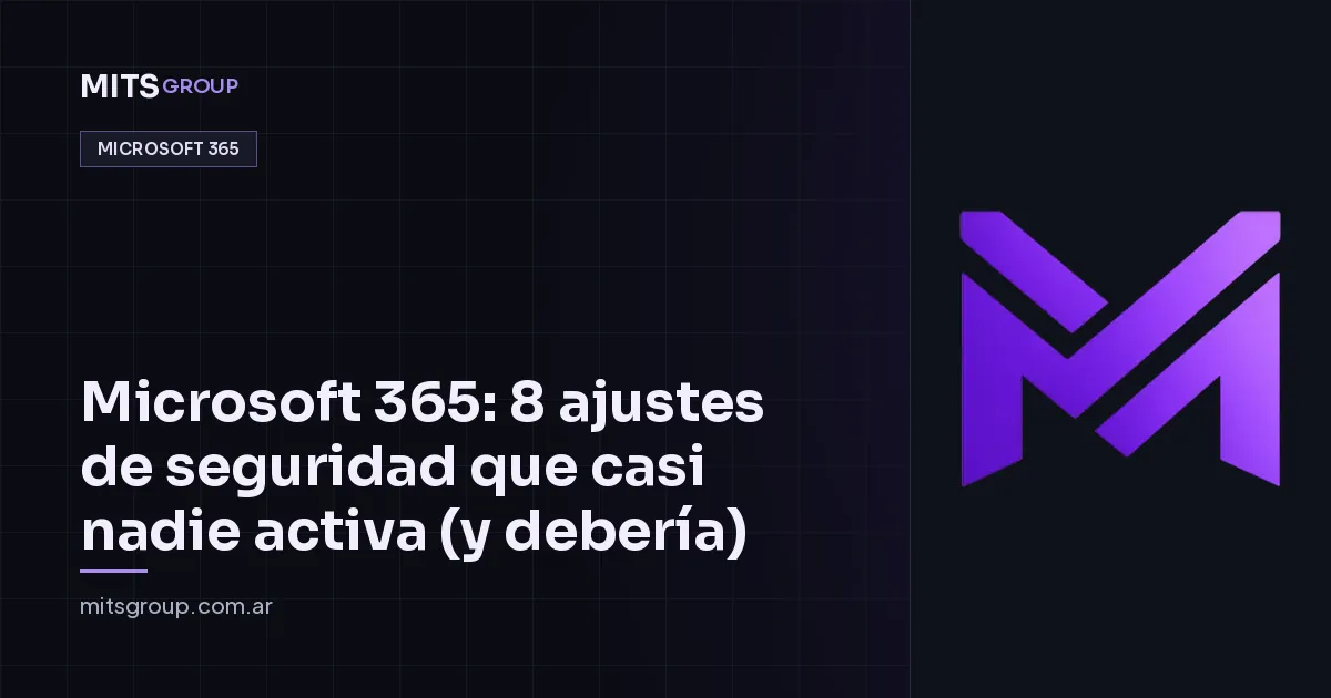 Microsoft 365: ocho controles para revisar en tu tenant