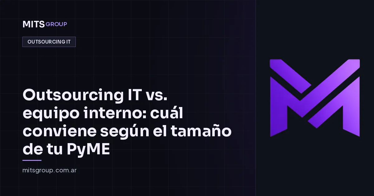 Outsourcing IT vs. equipo interno: cuál conviene según el tamaño de tu PyME