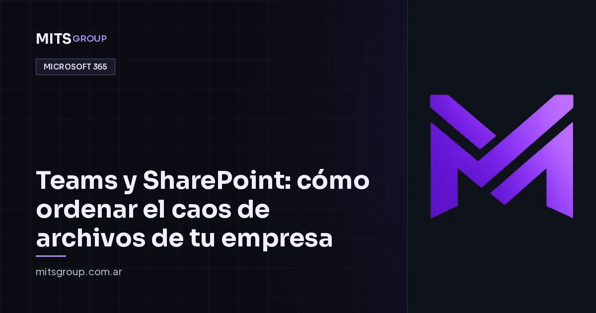 Teams y SharePoint: cómo ordenar el caos de archivos de tu empresa